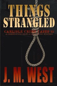 bokomslag Things Strangled: A Christopher Snow and Erin McCoy Mystery