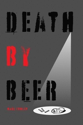 Wade Fowler - Death by Beer, Häftad