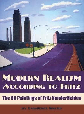 Lawrence Knorr - Modern Realism According to Fritz, Inbunden