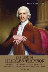 bokomslag The Life of Charles Thomson