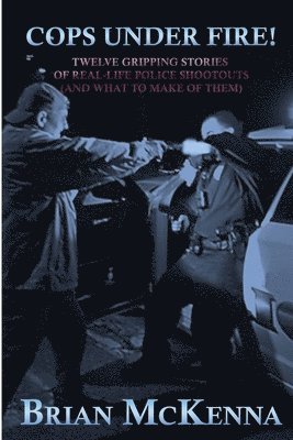 Cops Under Fire!