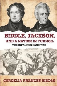 bokomslag Biddle, Jackson, and a Nation in Turmoil