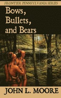 bokomslag Bows, Bullets, and Bears