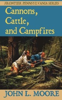 bokomslag Cannons, Cattle, and Campfires
