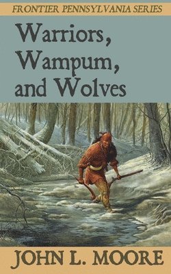 bokomslag Warriors, Wampum, and Wolves