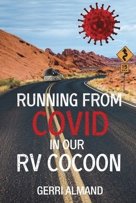Gerri Almand - Running from COVID in our RV Cocoon, Häftad