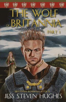 Jess Steven Hughes - Wolf of Britannia Part 1, Häftad