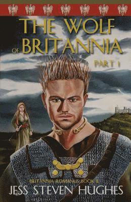 The Wolf of Britannia Part 1 1