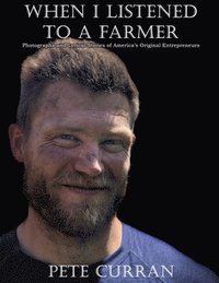 bokomslag When I Listened to a Farmer