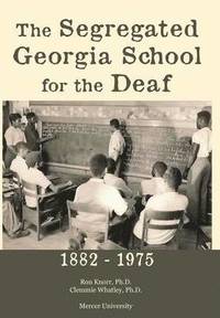 bokomslag The Segregated Georgia School for the Deaf
