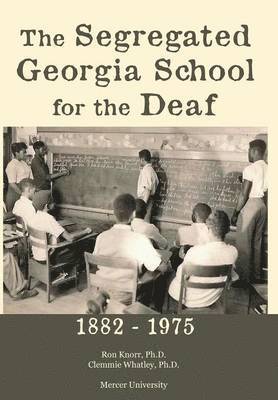 Ron Knorr, Clemmie Whatley - Segregated Georgia School for the Deaf, Inbunden