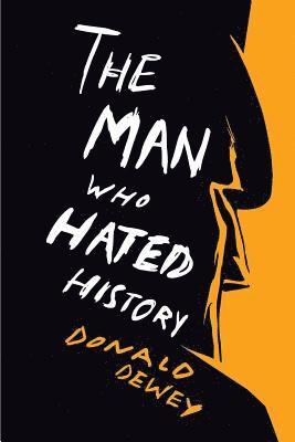 The Man Who Hated History 1