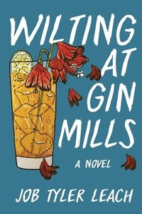 bokomslag Wilting at Gin Mills