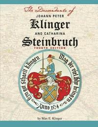 bokomslag The Descendants of Johann Peter Klinger and Catharina Steinbruch