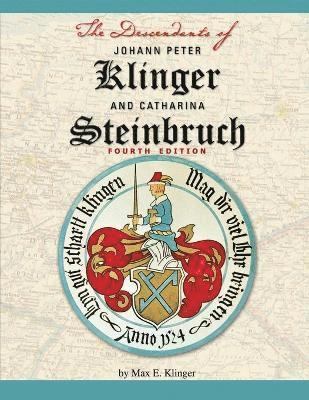 The Descendants of Johann Peter Klinger and Catharina Steinbruch 1