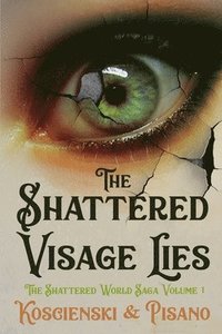bokomslag The Shattered Visage Lies