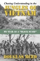Chasing Understanding In The Jungles of Vietnam 1