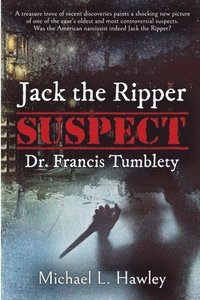 bokomslag Jack the Ripper Suspect Dr. Francis Tumblety
