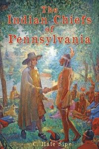 bokomslag The Indian Chiefs of Pennsylvania