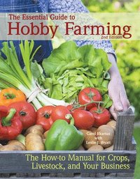 bokomslag The Essential Guide to Hobby Farming