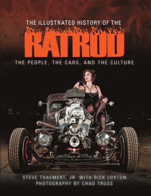 Steve Thaemert Jr., Rick Loxton - Illustrated History of the Rat Rod, Inbunden. Tillgänglighet: Tillfälligt slut