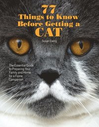 bokomslag 77 Things to Know Before Getting a Cat