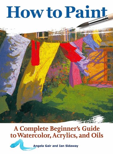 Angela Gair, Ian Sidaway - How to Paint, Häftad