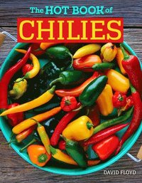 bokomslag The Hot Book of Chilies, 3rd Edition