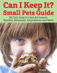 bokomslag Can I Keep It? Small Pets Guide