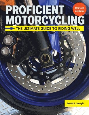 bokomslag Proficient Motorcycling, 3rd Edition: The Ultimate Guide to Riding Well