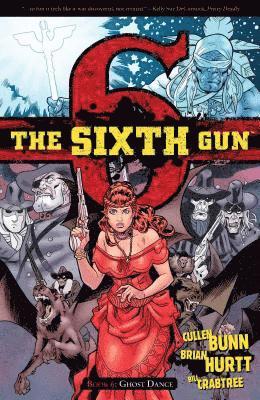 The Sixth Gun Volume 6: Ghost Dance 1
