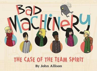 bokomslag Bad Machinery: Volume 1 The Case of the Team Spirit