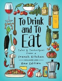 bokomslag To Drink and To Eat: Volume 1