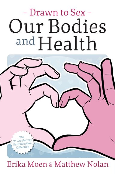 Erika Moen - Drawn to Sex Vol. 2: Our Bodies and Health, Häftad
