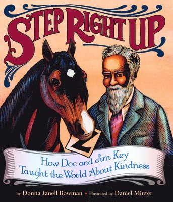 bokomslag Step Right Up: How Doc and Jim Key Taught the World about Kindness