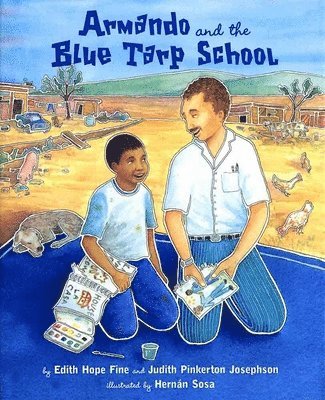Edith Hope Fine, Judith Josephson - Armando and the Blue Tarp School, Häftad