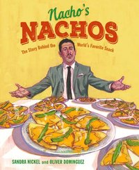 bokomslag Nacho's Nachos: The Story Behind the World's Favorite Snack