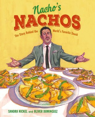 Nacho's Nachos: The Story Behind the World's Favorite Snack 1