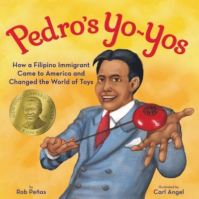 Pedro's Yo-Yos: How a Filipino Immigrant Came to America and Changed the World of Toys 1