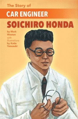 bokomslag The Story of Car Engineer Soichiro Honda