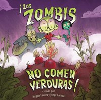 bokomslag Zombis No Comen Verduras!: (Zombies Don't Eat Veggies)