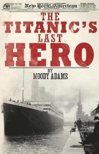 bokomslag The Titanic's Last Hero