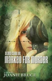 bokomslag Alana Candler, Marked for Murder