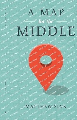 Matthew Sink - Map for the Middle, Häftad