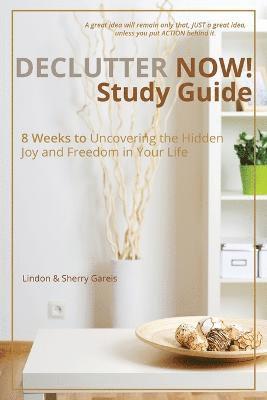 Lindon Gareis, Sherry Gareis - Declutter Now! Study Guide, Häftad