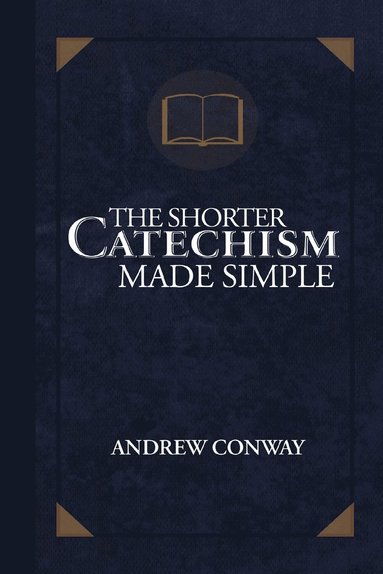 bokomslag Shorter Catechism Made Simple
