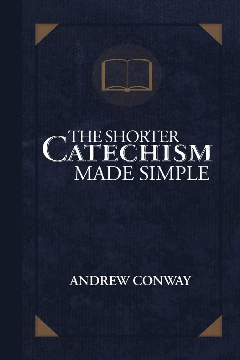 Shorter Catechism Made Simple 1