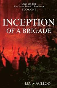 bokomslag Inception of a Brigade