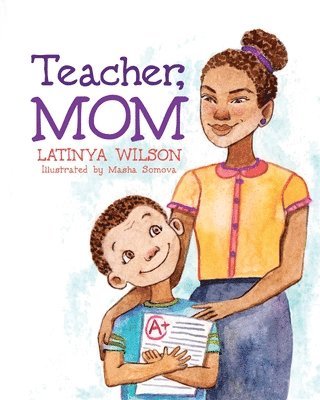 Latinya Wilson - Teacher, Mom, Häftad