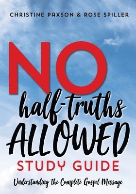 No Half-Truths Allowed Study Guide 1